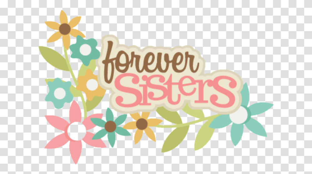 Sisters Sister Siblings Siblingsday Words Quotes Sisters Clip Art Words, Floral Design, Pattern Transparent Png