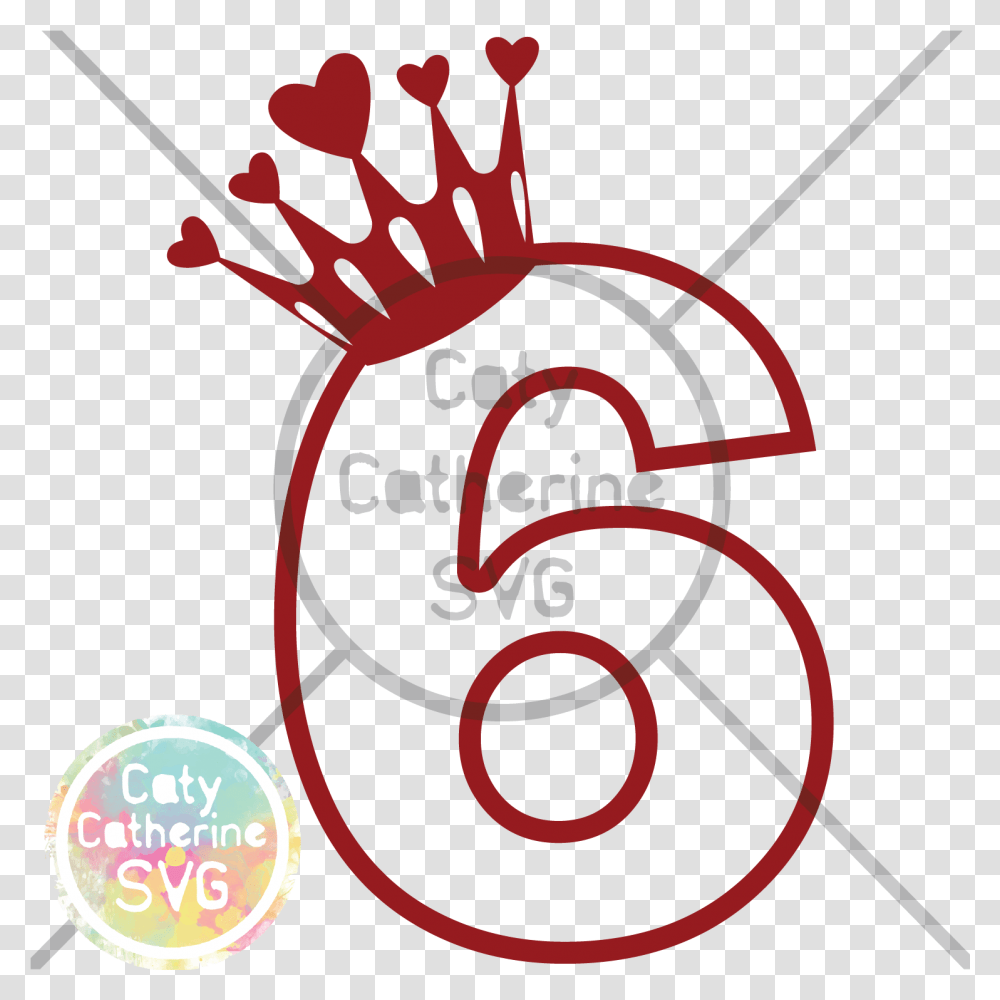 Six Years Old Birthday Heart Crown Princess Svg Cut File Birthday 4 With Crown Svg, Text, Alphabet, Number, Symbol Transparent Png