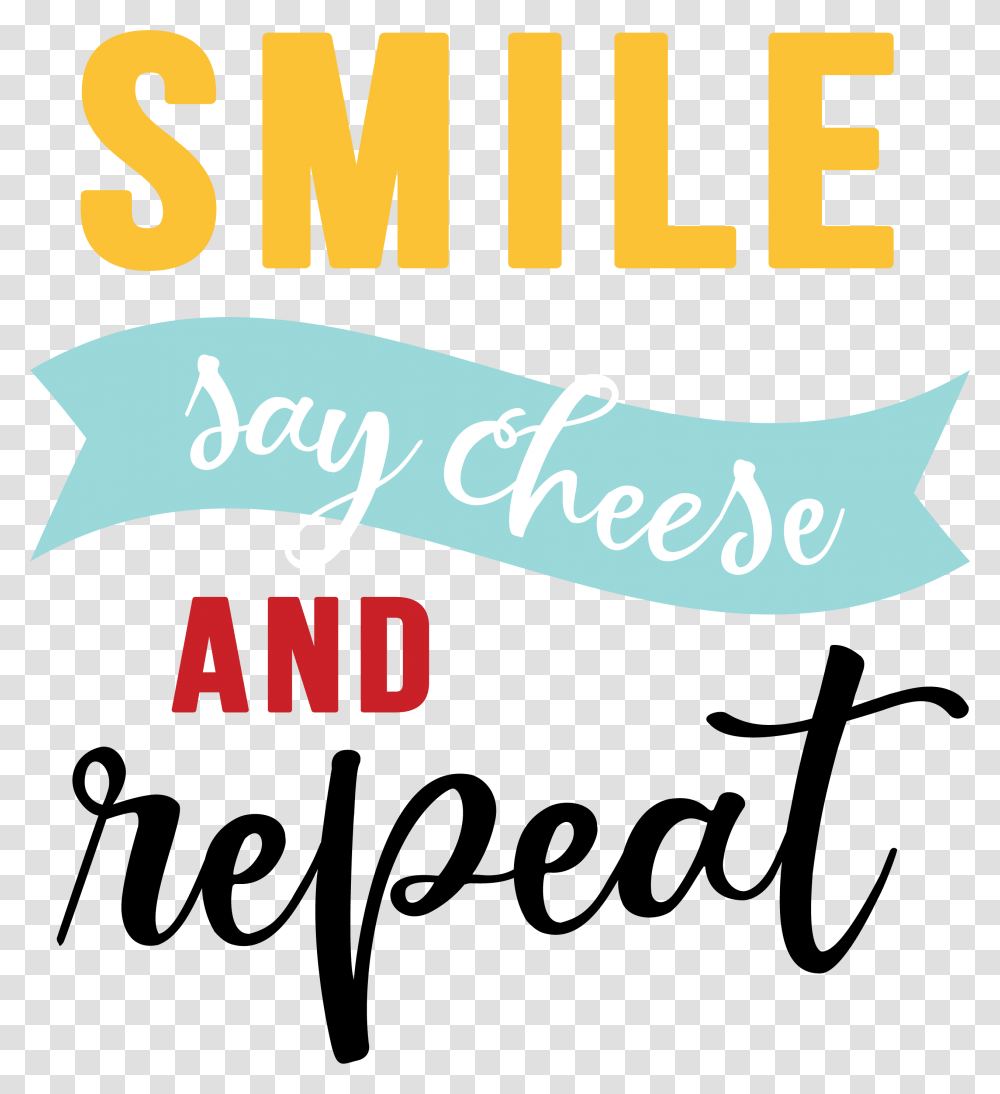 Smile Say Cheese And Repeat Svg Cut File Calligraphy, Word, Label, Alphabet Transparent Png