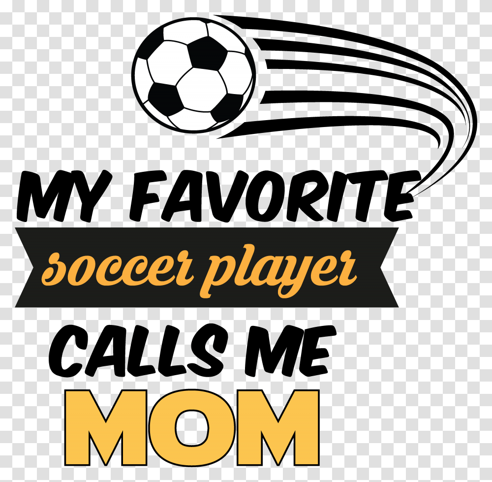 Soccer Mom Quotes, Soccer Ball, Football, Team Sport, Sports Transparent Png