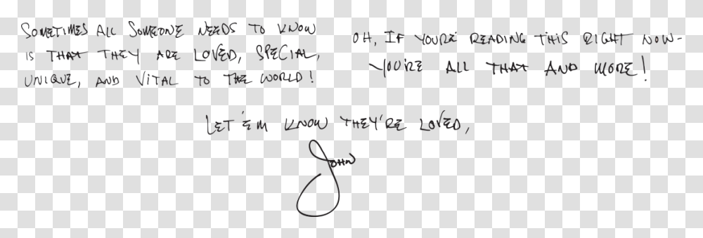 Sometimes All Someone Needs To Know Is That They Are Handwriting, Signature, Autograph, Calligraphy Transparent Png