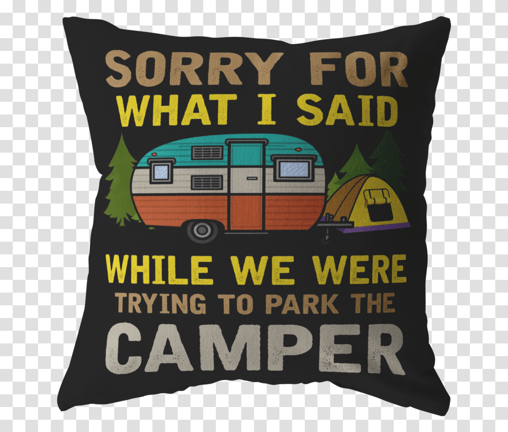 Sorry For What I Said While We Were Trying To Park Cushion, Pillow, Bus, Vehicle, Transportation Transparent Png