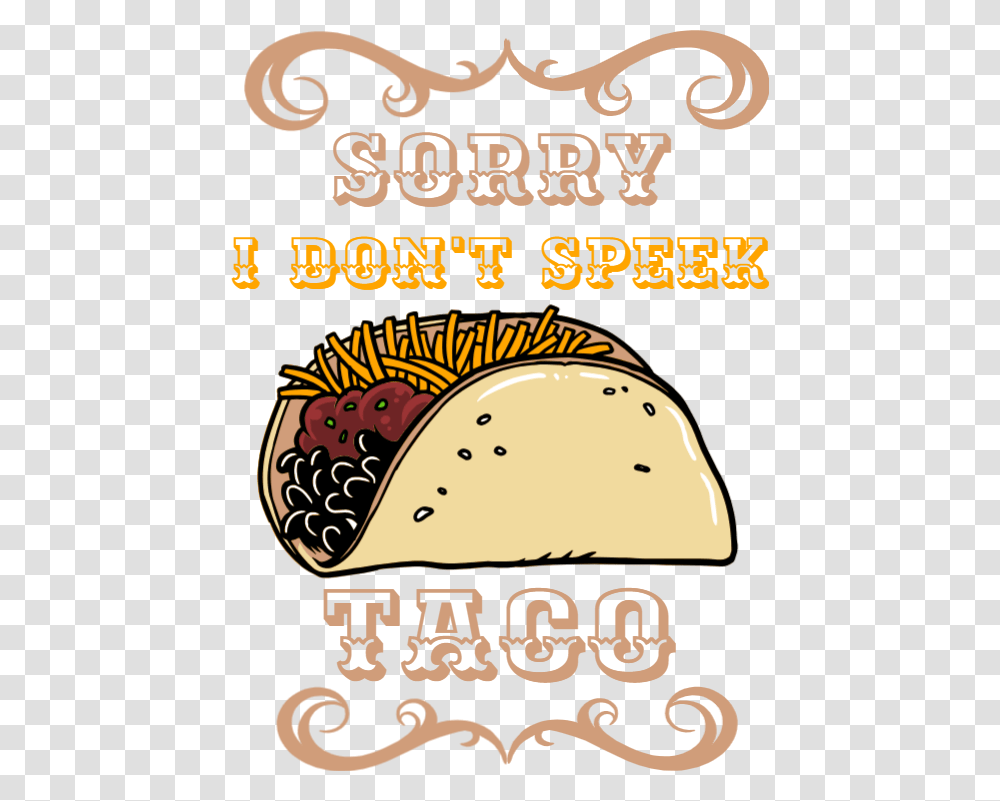 Sorry I Don't Speek Taco, Label, Food, Plant Transparent Png
