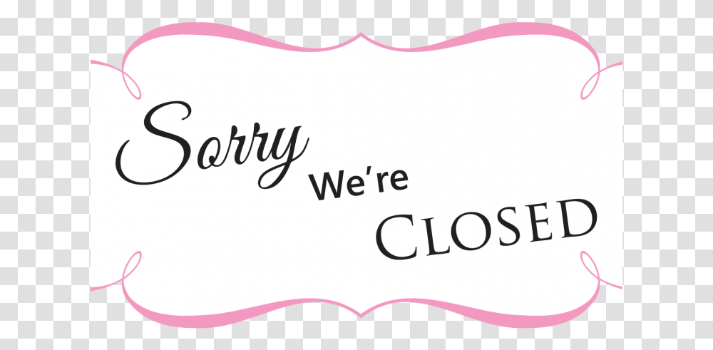 Sorry We Are Closed Bay Laurel, Handwriting, Label, Mustache Transparent Png