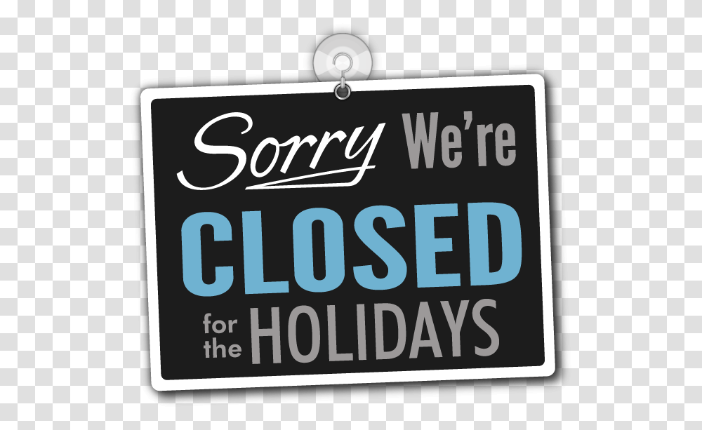 Sorry We're Open, Sign, Road Sign Transparent Png
