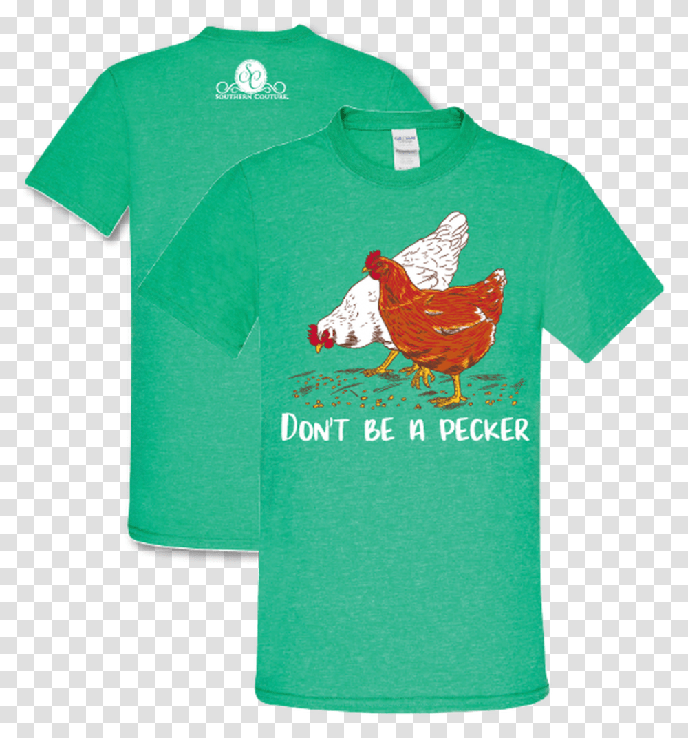 Southern Couture Don't Be A Pecker Don't Be A Pecker Chicken Shirt, Apparel, Poultry, Fowl Transparent Png