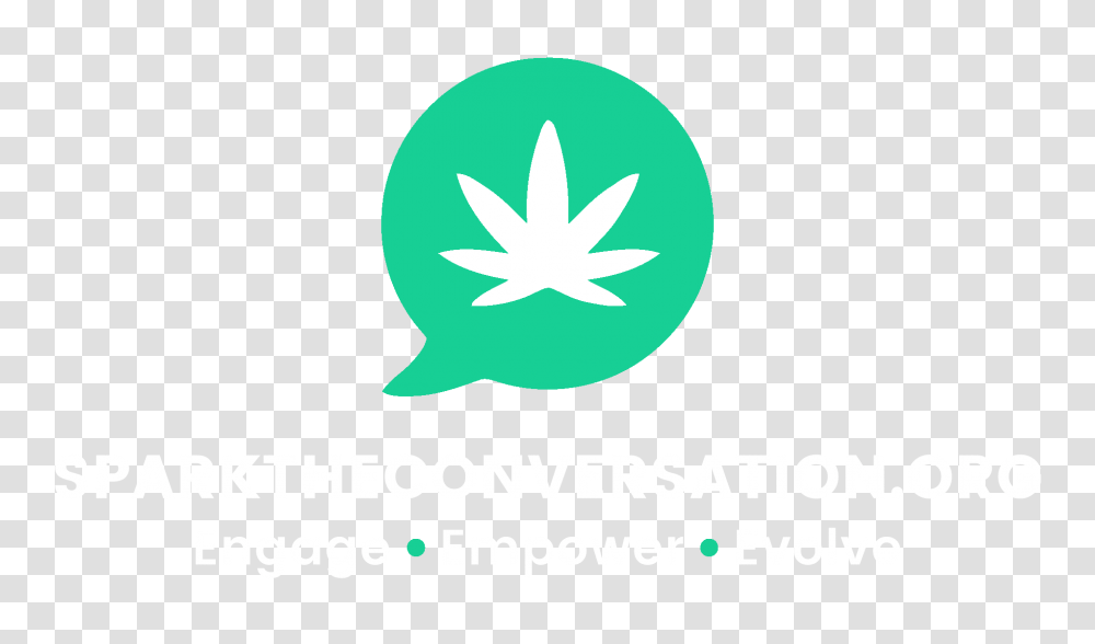 Spark The Conversation Its A Joint Effort Cannabis Nonprofit, Plant, Logo, Leaf Transparent Png