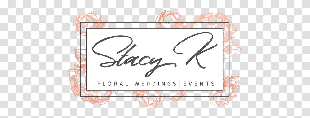 Stacy K Floral Florist In Rochester Ny Serving All Areas Calligraphy, Text, Handwriting, Signature, Autograph Transparent Png