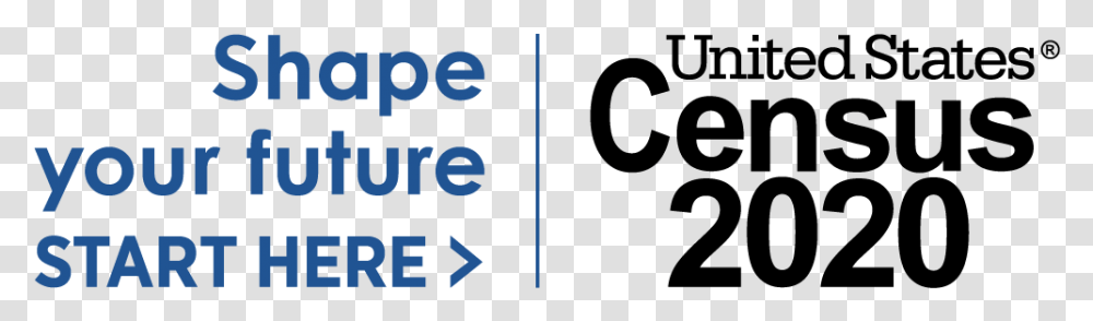 Start Here Shape Your Future 2020 Census Promotional Materials, Alphabet, Number Transparent Png