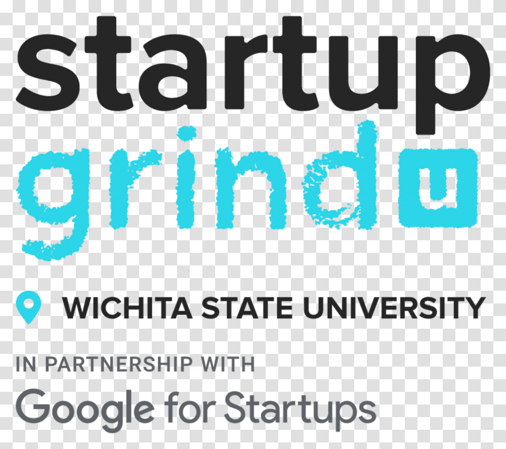 Startup Grind Wichita State University Google For Work, Text, Alphabet, Word, Poster Transparent Png