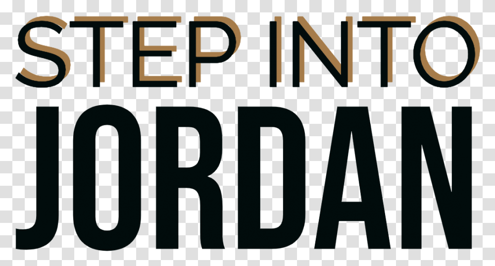 Step Into Jordan Travel To Tan, Text, Alphabet, Word, Number Transparent Png