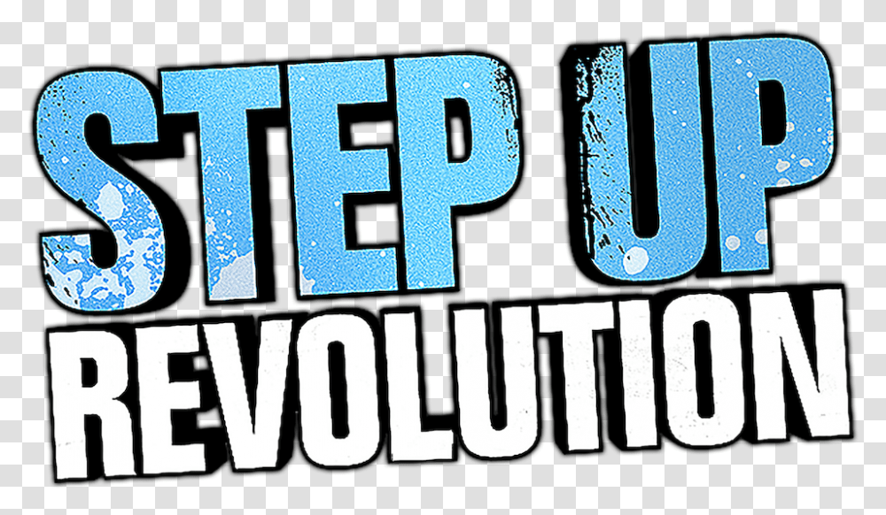Step Up Revolution Netflix Step Up Revolution, Text, Word, Alphabet, Clothing Transparent Png
