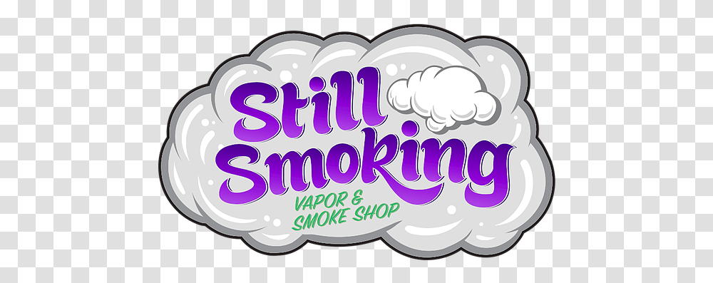 Still Smoking Vapor & Smoke Shop Las Vegas Nv Illustration, Label, Text, Word, Sticker Transparent Png