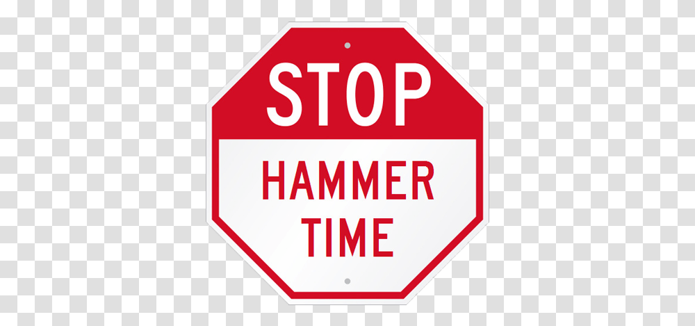 Stop Hammer Time, Road Sign, Stopsign Transparent Png
