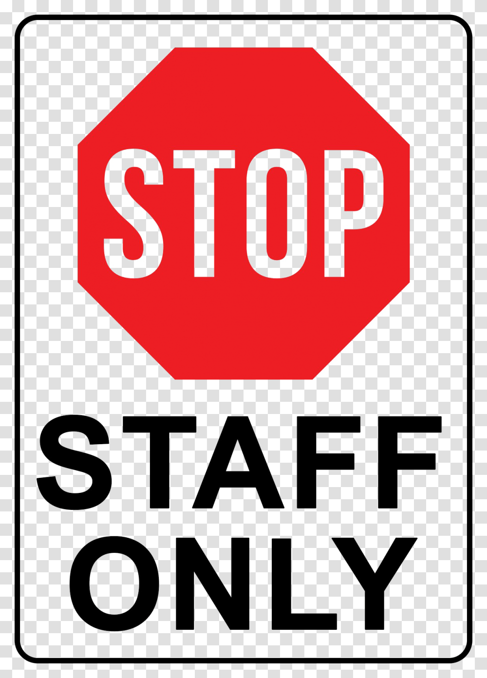 Stop Staff Only Sign, Road Sign, Stopsign Transparent Png
