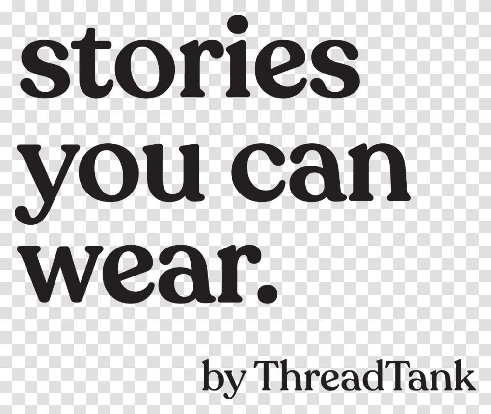 Stories You Can Wear By Thread Tank Story You Can Wear, Alphabet, Poster, Advertisement Transparent Png