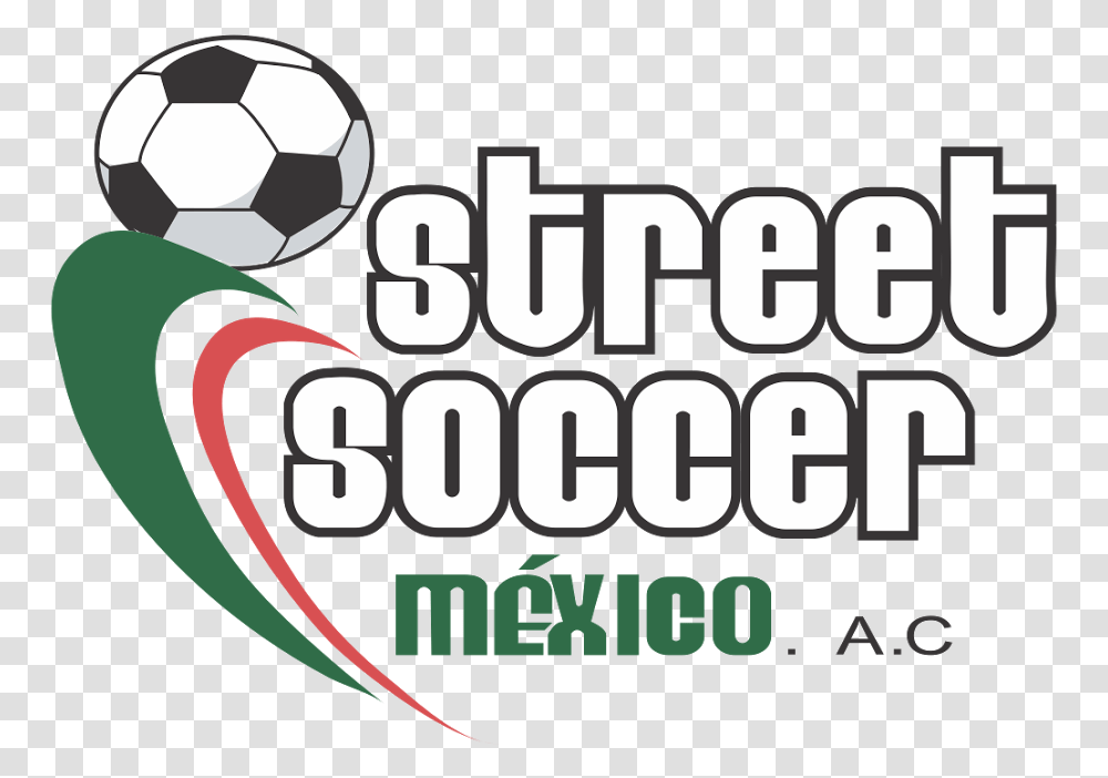 Street Soccer Mxico A, Soccer Ball, Football, Team Sport Transparent Png