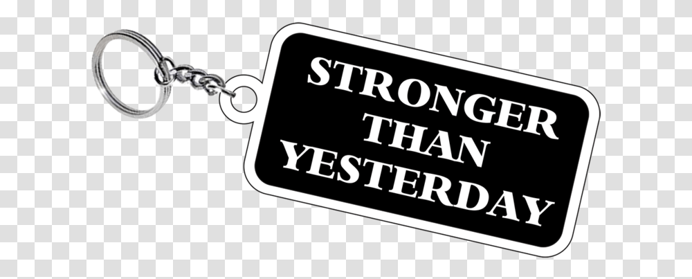 Stronger Than Yesterday Keychain Keychain, Label, Text, Paper, Symbol Transparent Png