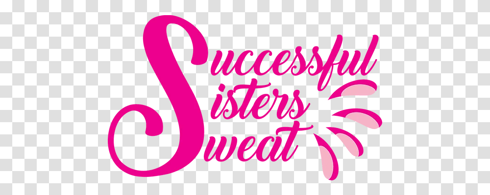 Successful Sisters Sweat Physical Fitness Dot, Text, Alphabet, Word, Symbol Transparent Png