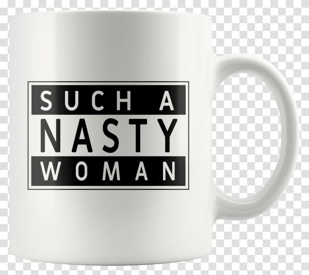 Such A Nasty Woman Mug Parental Advisory Design - Bodhi Paw, Coffee Cup Transparent Png