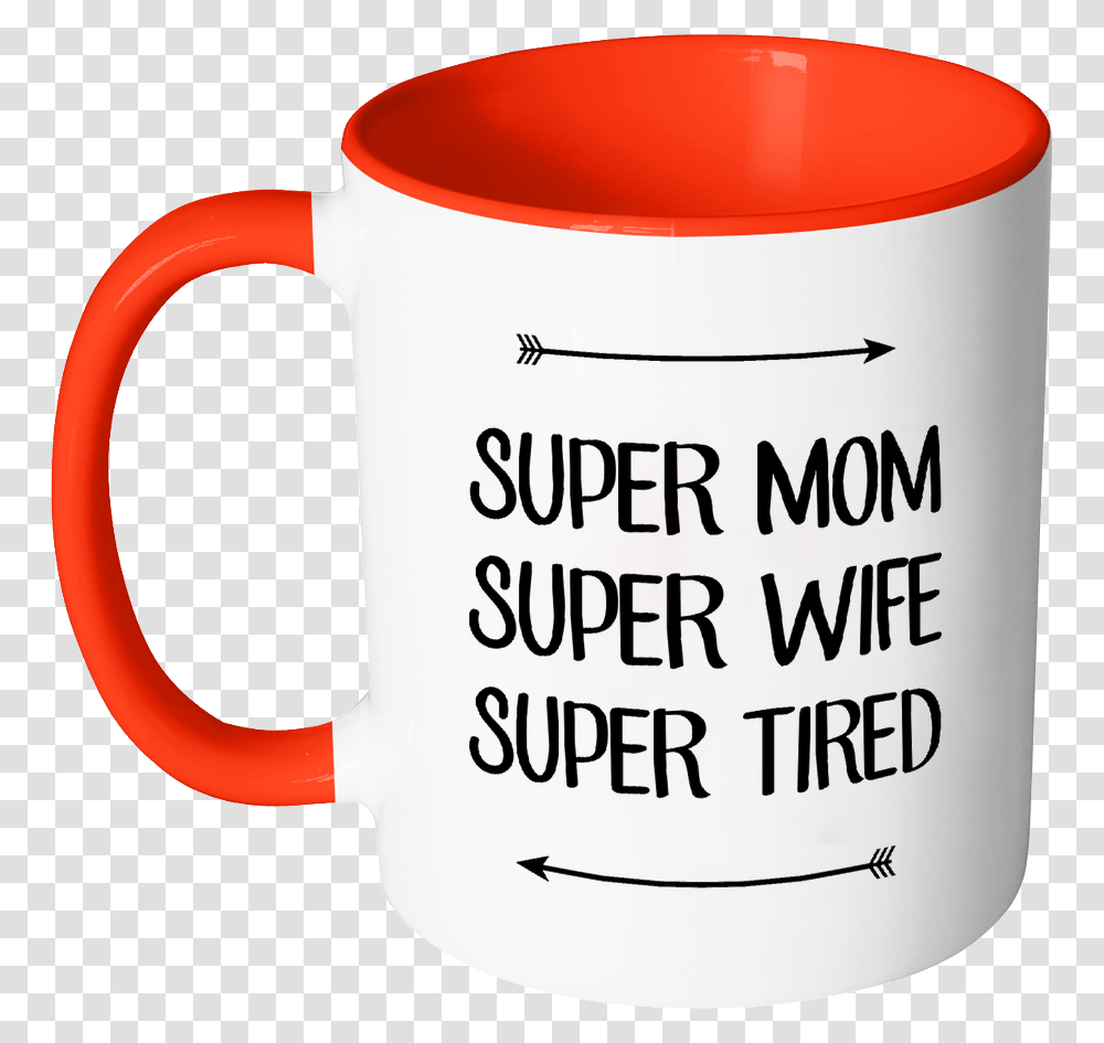 Super Mom Super Wife Super Tired Color Accent Coffee Mug, Coffee Cup, Soil, Latte, Beverage Transparent Png