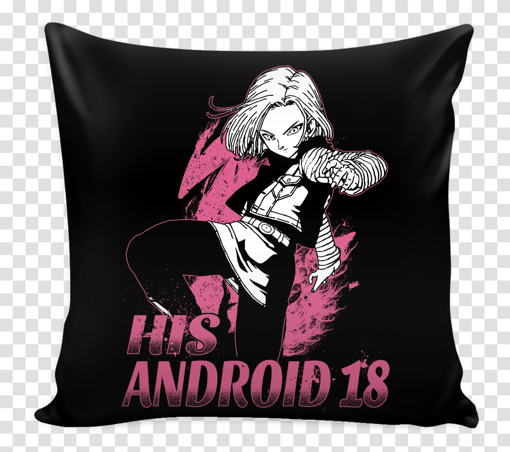 Super Saiyan His Android 18 Pillow Cover Android 18 T Shirt, Cushion, Person, Sleeve Transparent Png
