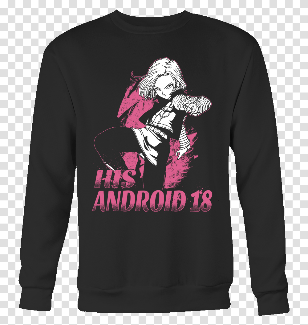 Super Saiyan His Android 18 Sweatshirt English Teacher Christmas Shirts, Sleeve, Clothing, Apparel, Long Sleeve Transparent Png