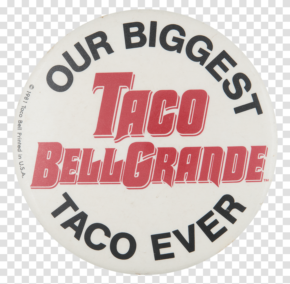 Taco Bell Grande Advertising Button Museum Label, Logo, Trademark Transparent Png