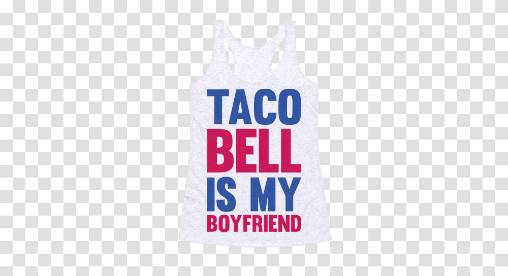 Taco Bell Is My Boyfriend Racerback Tank Lookhuman, Apparel, Tank Top Transparent Png