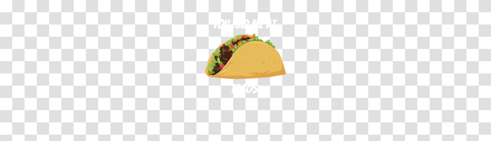 Taco You Had Me, Food, Burrito Transparent Png