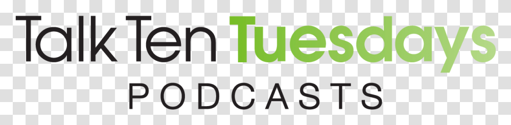 Talk Ten Tuesdays Podcasts Graphics, Word, Alphabet, Number Transparent Png