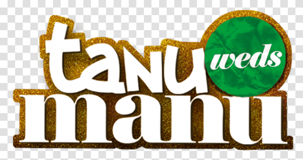 Tanu Weds Manu Tanu Weds Manu Title, Text, Alphabet, Outdoors, Word Transparent Png