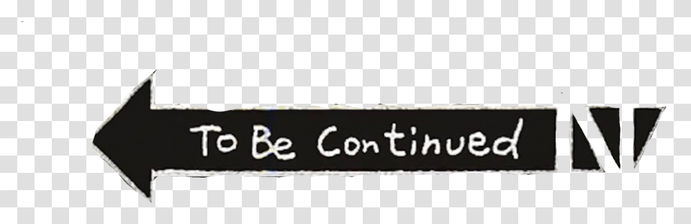 Te Be Continued Te Be Continued Imagen, Label, Axe, Alphabet Transparent Png