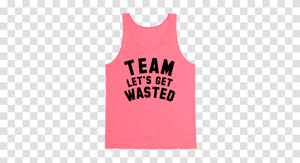 Team Lets Get Wasted Tank Top Lookhuman, Apparel Transparent Png