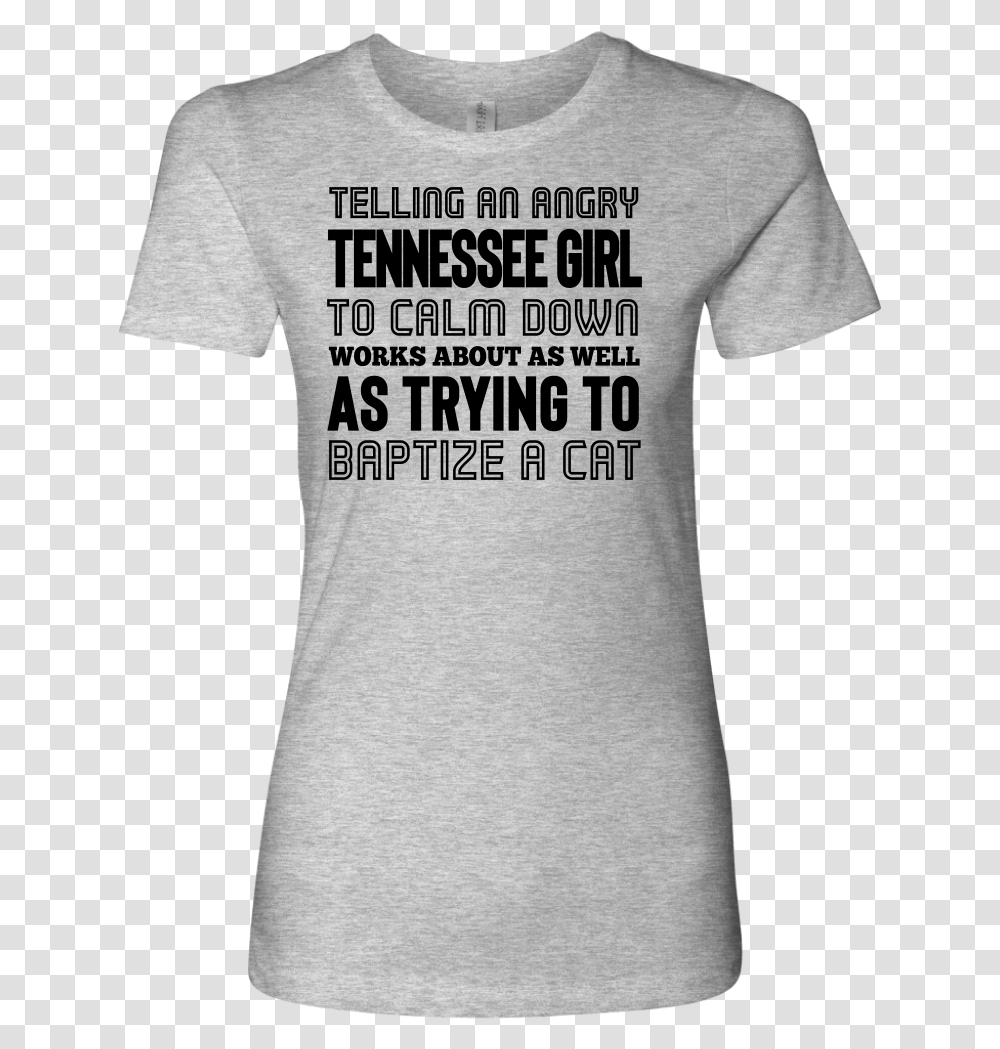Telling An Angry Tennessee Girl To Calm DownClass Active Shirt, Apparel, T-Shirt, Sleeve Transparent Png
