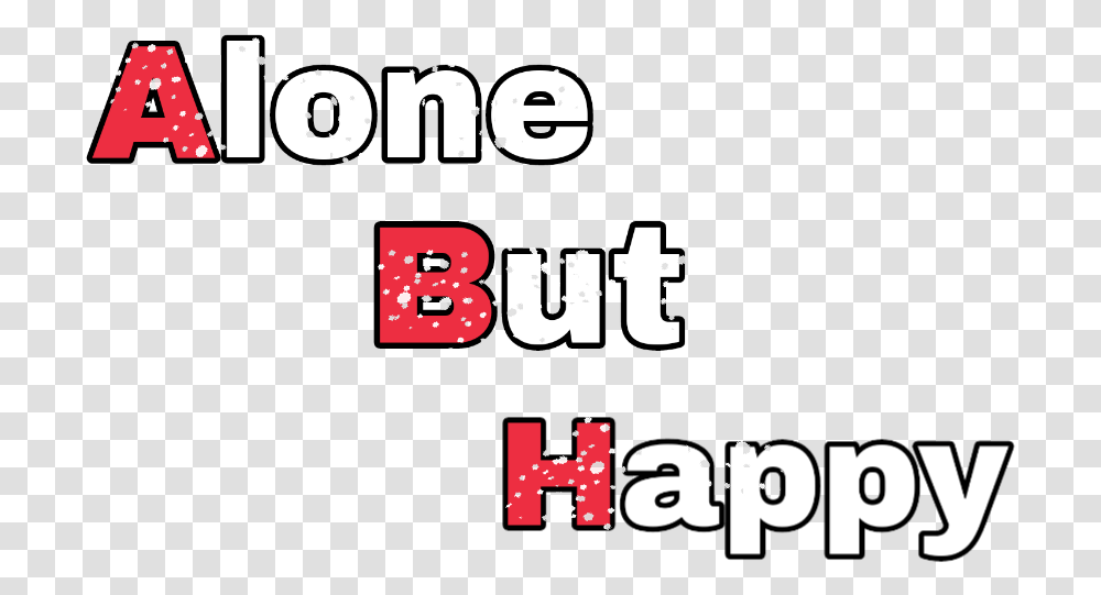 Text Alone But Happy Alone But Happy Image Hd Download, Alphabet, Number, Word Transparent Png