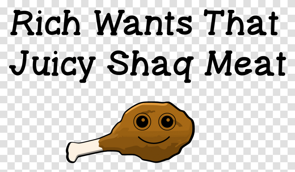 Text And Picture Rich Wants That Juicy Shaq Meat, Animal, Amphibian, Wildlife, Transportation Transparent Png