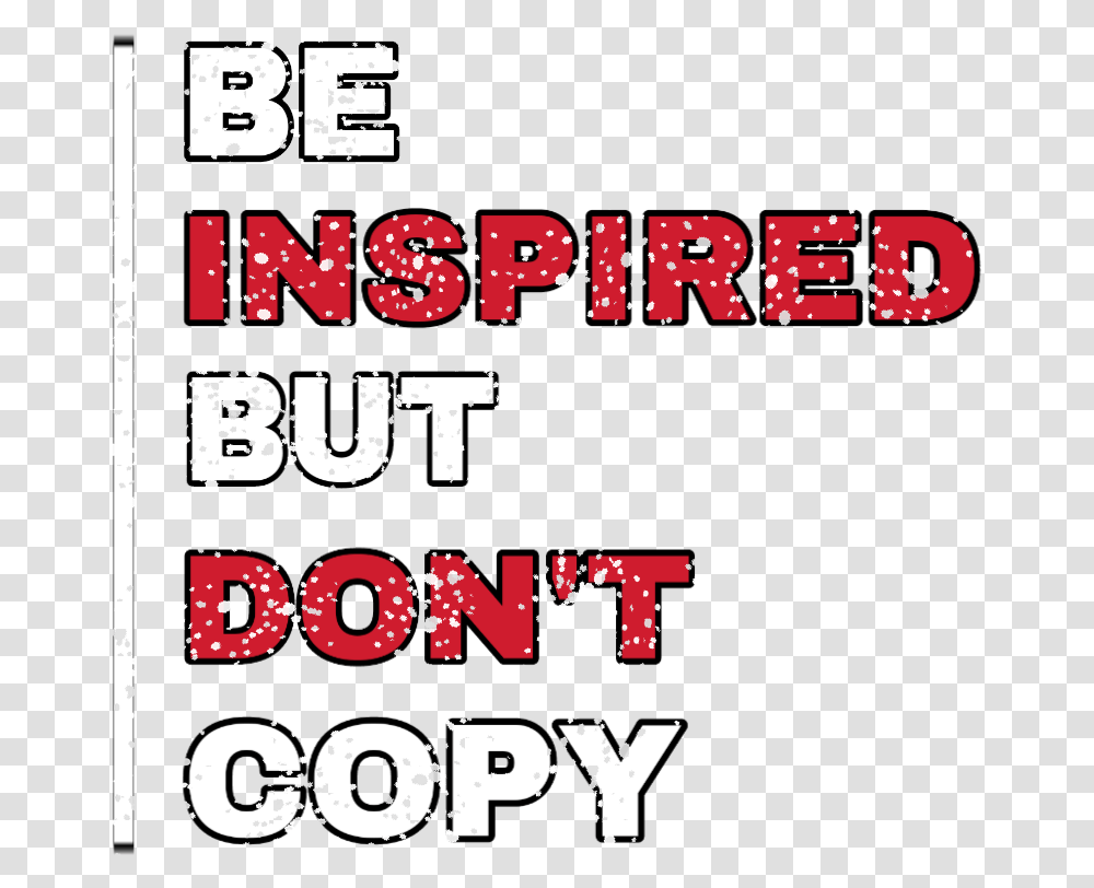 Text Be Inspired But Don't Copy Illustration, Alphabet, Word, Poster, Advertisement Transparent Png