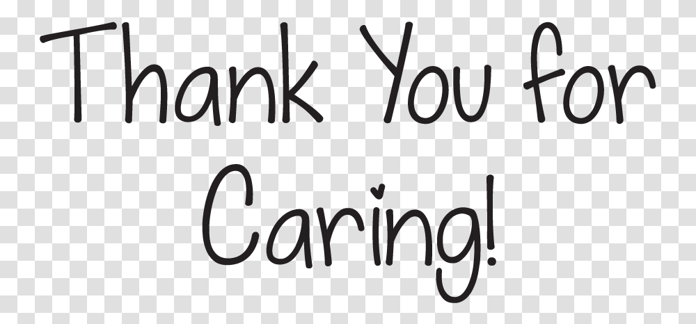 Thank You For Caring Thank You For Caring Text, Handwriting, Alphabet, Calligraphy, Letter Transparent Png