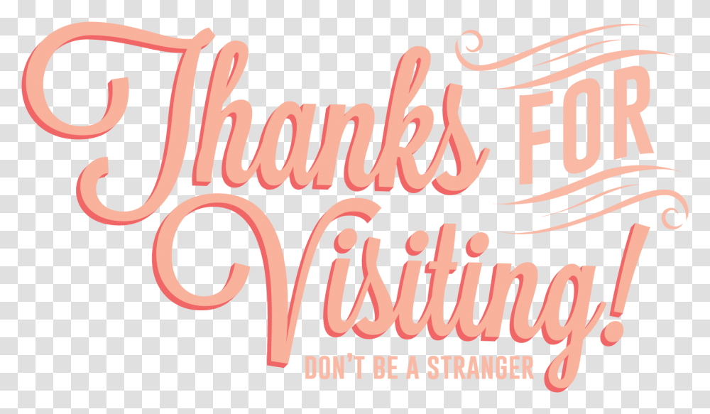 Thanks For Visiting Words Poster, Alphabet, Calligraphy, Handwriting Transparent Png