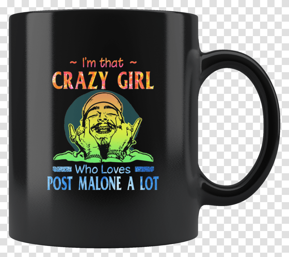 That Crazy Girl Who Loves Post Malone A Lot Coffee Mug Happy Day Coffee Mugs, Coffee Cup Transparent Png