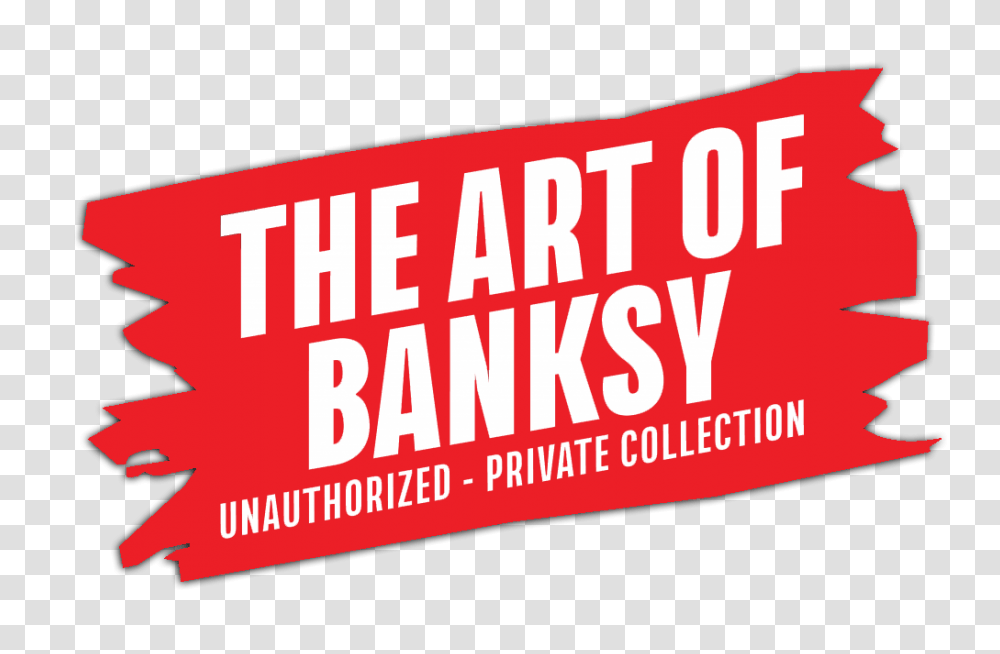 The Art Of Banksy Unauthorized Private Collection, Label, Word, Poster Transparent Png