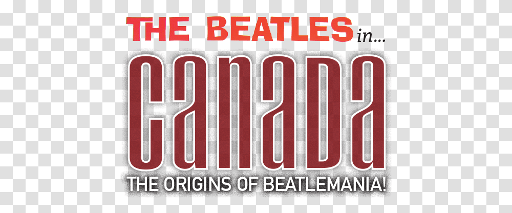 The Beatles In Canada The Origins Of Beatlemania, Word, Poster, Advertisement, Text Transparent Png