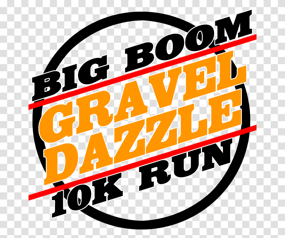 The Big Boom Gravel Dazzle 10k Run Graphic Design, Text, Alphabet, Lighting, Label Transparent Png