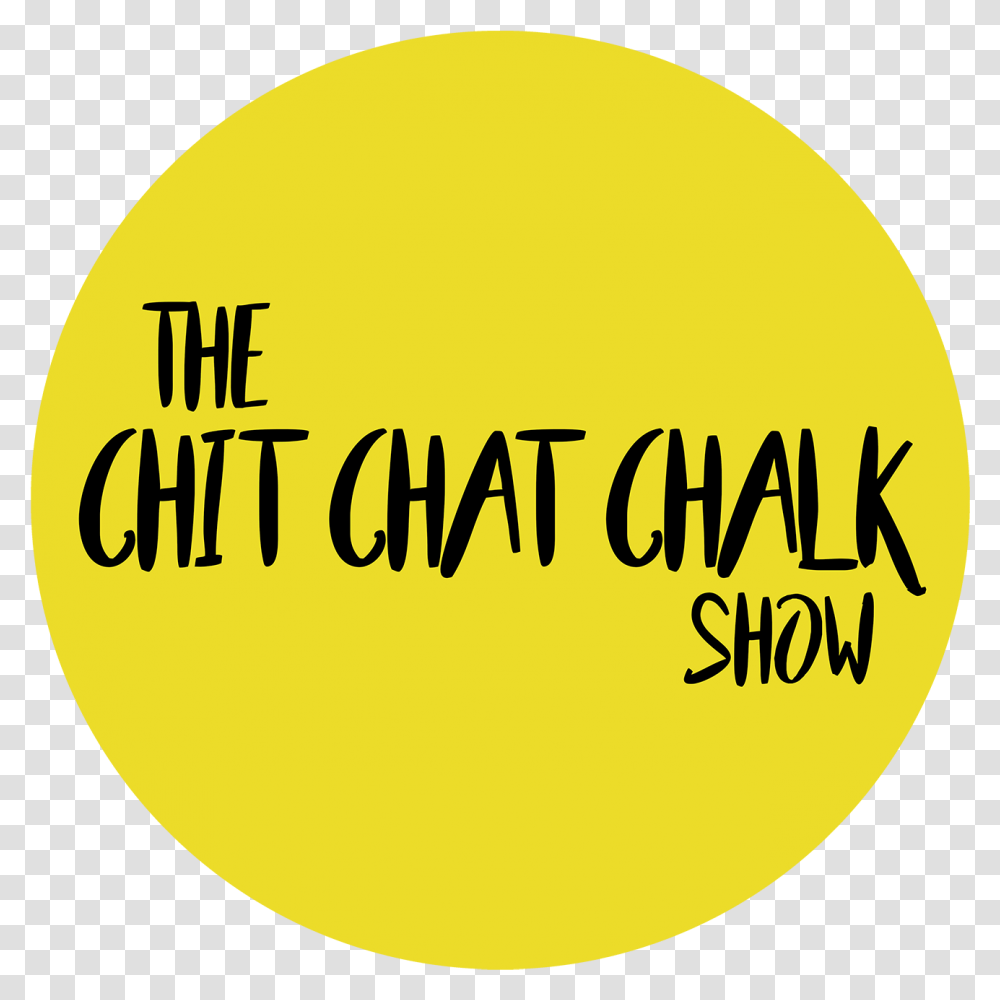 The Chit Chat Chalk Show Circle, Label, Logo Transparent Png