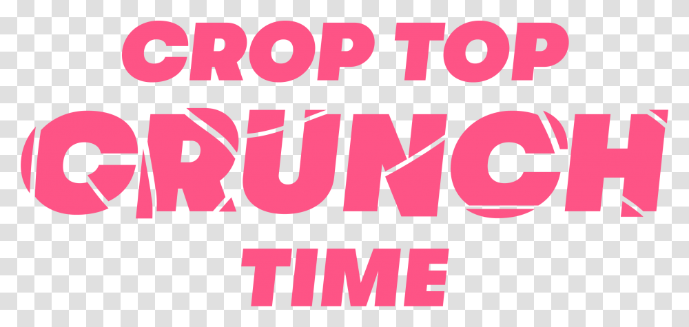 The Crop Top Crunch Time Logo In Bold Pink Writing Graphic Design, Word, Alphabet, Label Transparent Png