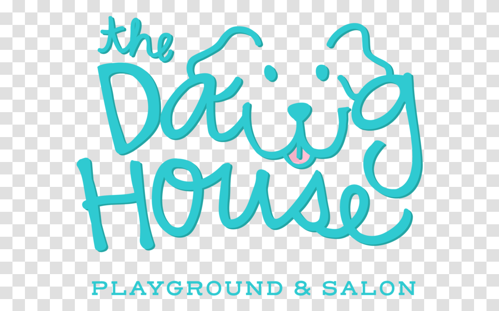 The Dawg House Playground & Salon, Text, Alphabet, Handwriting, Calligraphy Transparent Png