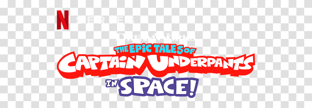 The Epic Tales Of Captain Underpants In Space Netflix Horizontal, Word, Text, Poster, Advertisement Transparent Png