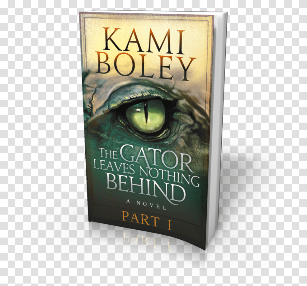 The Gator Leaves Nothing Behind Part I The Gator Leaves Nothing Behind Part I, Novel, Book Transparent Png