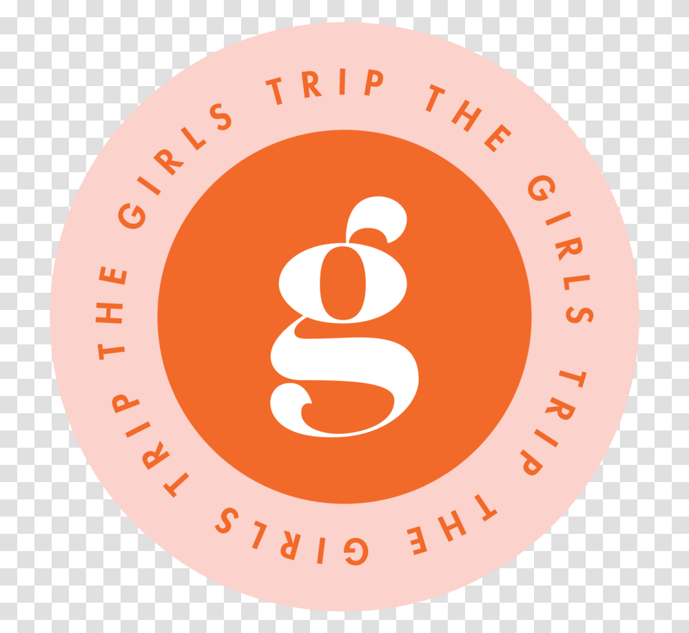 The Girls Trip Final Logo Thegirlstrip Primarylogo Circle, Alphabet, Number Transparent Png